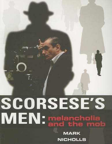 Beispielbild fr Scorsese's Men : Melancholia and the Mob zum Verkauf von Martin Nevers- used & rare books