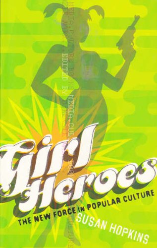 Stock image for Girl heroes: The new force in popular culture (Media.culture series) for sale by ThriftBooks-Dallas