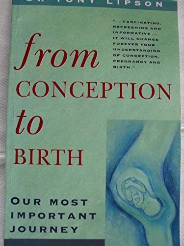 Stock image for From Conception to Birth: Our Most Important Journey for sale by SecondSale