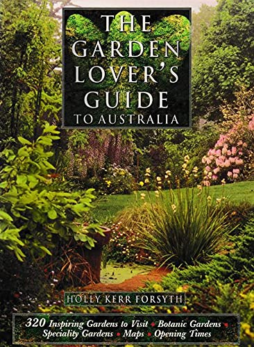 Stock image for The Garden Lover's Guide To Australia: 320 Inspiring Gardens To Visit for sale by Marlowes Books and Music