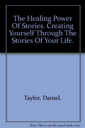 Beispielbild fr The Healing Power Of Stories. Creating Yourself Through The Stories Of Your Life. zum Verkauf von WorldofBooks