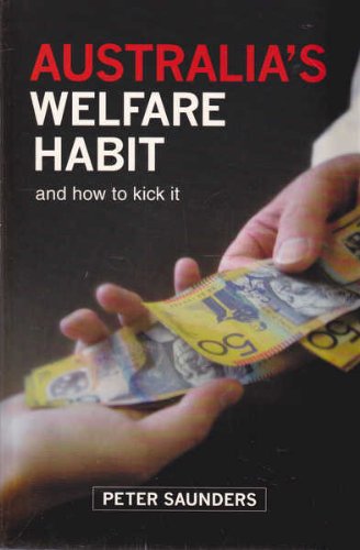 Imagen de archivo de Australia's Welfare Habit: and How to Kick It a la venta por Syber's Books