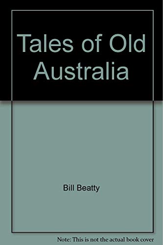 Stock image for Tales of Old Australia for sale by Better World Books