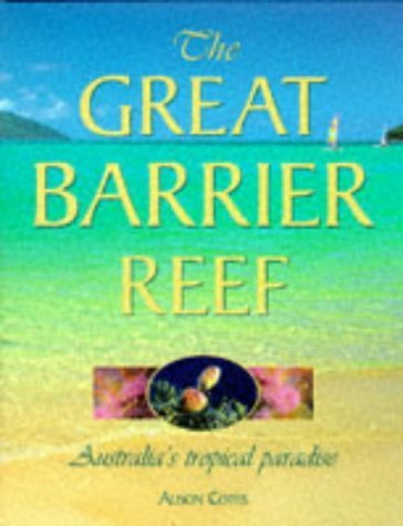 Imagen de archivo de The Great Barrier Reef: Australia's Tropical Paradise a la venta por Ripponlea Books