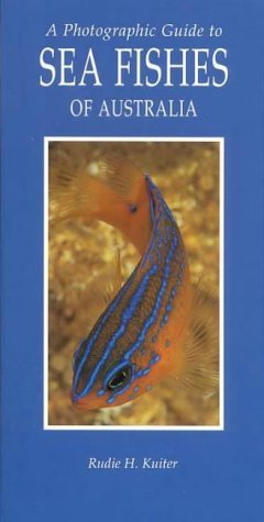 Imagen de archivo de A Photographic Guide to Sea Fishes of Australia (Photographic Guides of Australia) a la venta por Books From California