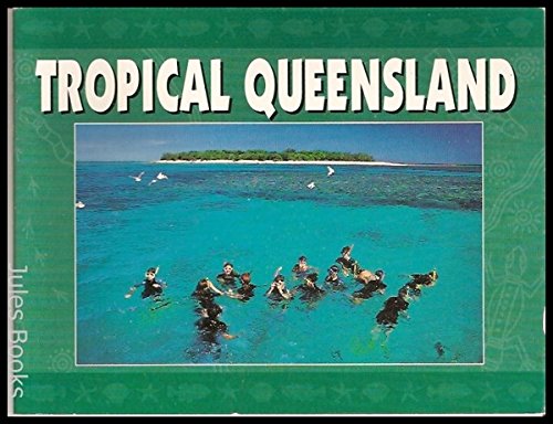 Beispielbild fr Tropical Queensland zum Verkauf von Better World Books Ltd
