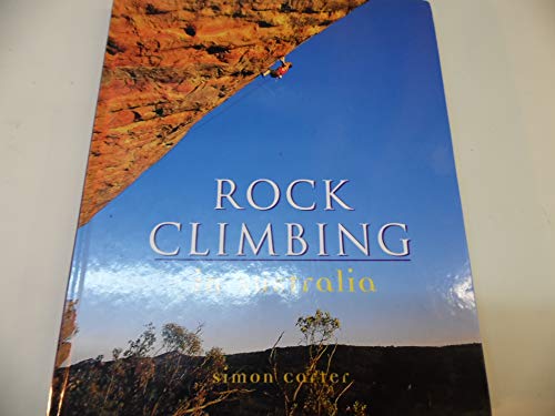 Beispielbild fr Rock Climbing in Australia zum Verkauf von Arapiles Mountain Books - Mount of Alex