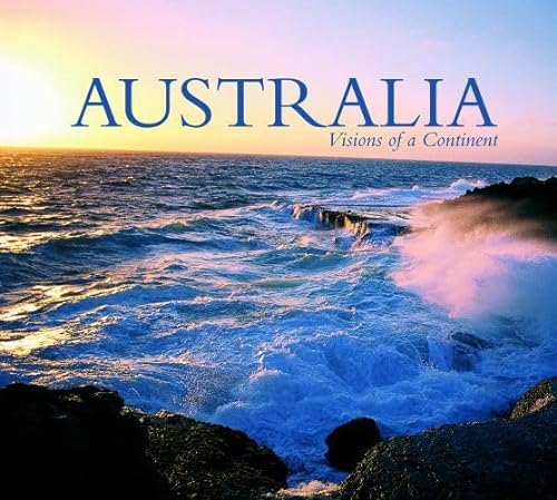 Beispielbild fr Australia Visions of a Contine : Visions of a Continent zum Verkauf von Better World Books