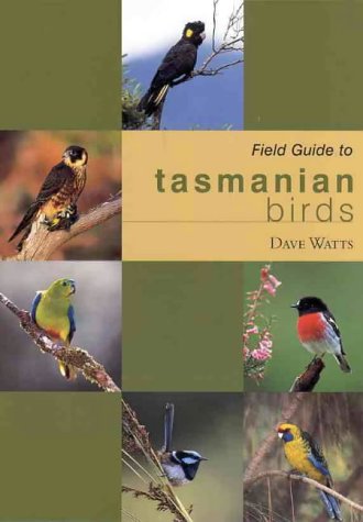 Field Guide to Tasmanian Birds (9781864364804) by Watts, Dave