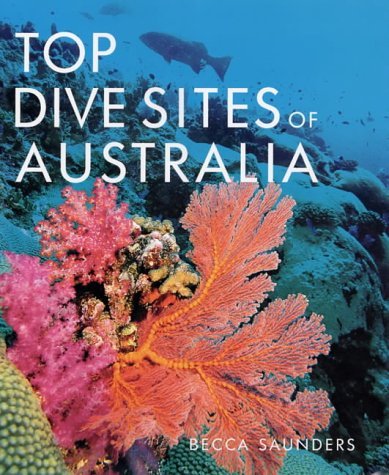 Stock image for Top Dive Sites of Australia for sale by Blue Skye Books