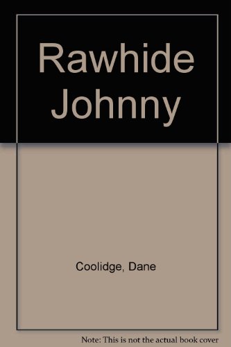 Rawhide Johnny (9781864422641) by Coolidge, Dane