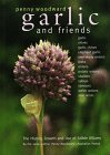9781864470093: Garlic and Friends: The History, Growth and Use of Edible Alliums