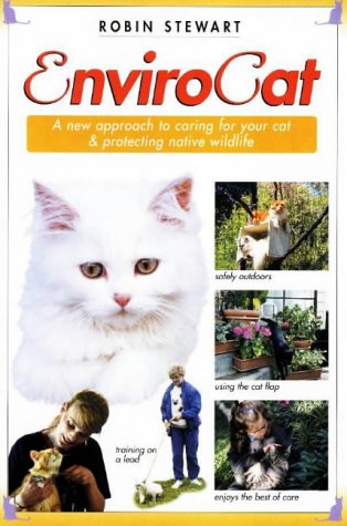 Imagen de archivo de EnviroCat: A New Approach to Caring for Your Cat and Protecting Native Wildlife a la venta por Reuseabook