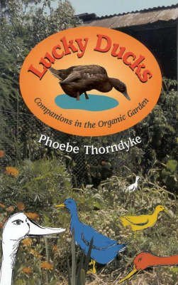 Beispielbild fr Lucky Ducks: Companions in the Organic Garden zum Verkauf von WorldofBooks