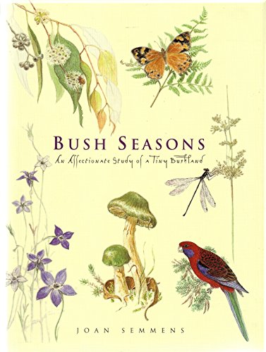 Stock image for Bush Seasons: An Affectionate Study of a Tiny Bushland for sale by Y-Not-Books