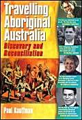 Beispielbild fr Travelling Aboriginal Australia: Discovery and Reconciliation zum Verkauf von medimops