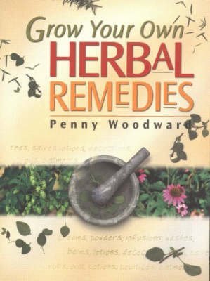 Beispielbild fr Grow Your Own Herbal Remedies zum Verkauf von AwesomeBooks