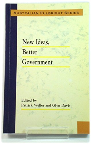 Imagen de archivo de New Ideas, Better Government (Australian Fulbright Papers, 4) a la venta por Caryota Book Exchange