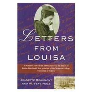 Stock image for Letters from Louisa: A Woman's View of the 1890s, based on the Letters of Louisa Macdonald, First Principal of the Women's College, University of Sydney. for sale by BOOKHOME SYDNEY