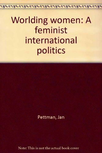 9781864480573: Worlding women: A feminist international politics