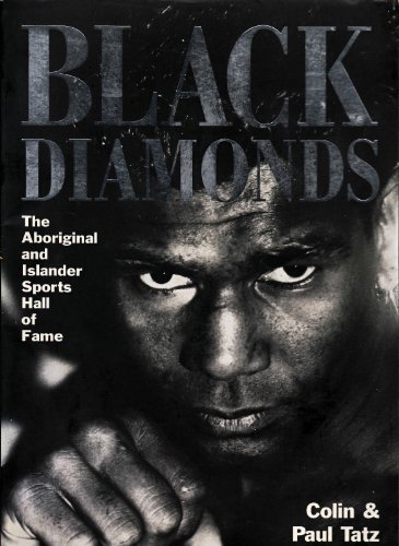 Black diamonds: The Aboriginal and Islander sports hall of fame (9781864480658) by Colin Tatz