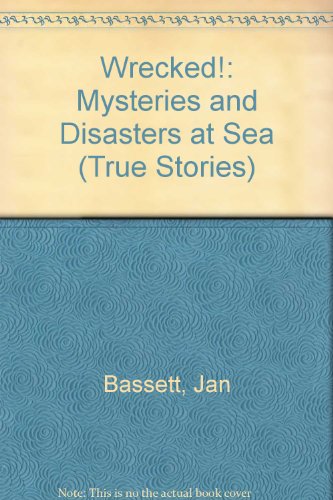 Beispielbild fr Wrecked!: Mysteries and Disasters at Sea (True Stories) zum Verkauf von Wonder Book