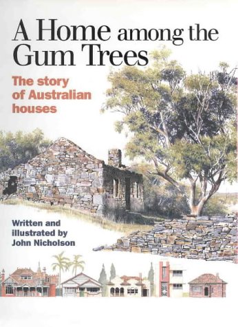 9781864480955: A home among the gum trees: The story of Australian houses