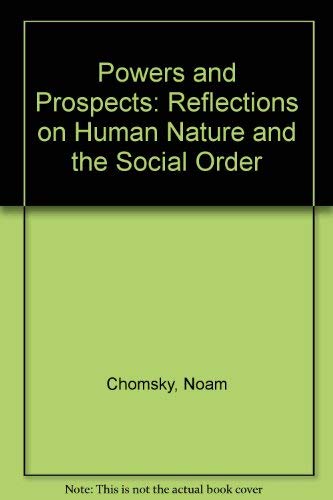Stock image for Powers and Prospects: Reflections on Human Nature and the Social Order for sale by WorldofBooks