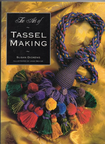 Stock image for The Art of Tassel Making for sale by ThriftBooks-Atlanta