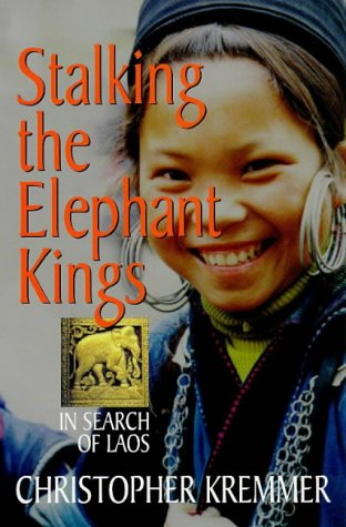 Beispielbild fr Stalking the Elephant Kings in Search of Laos zum Verkauf von Glynn's Books
