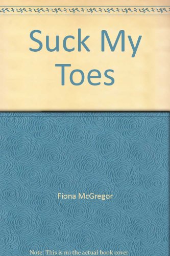 9781864482164 Suck My Toes 9781864482164 Suck My Toes