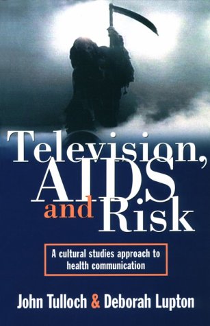 Imagen de archivo de Television AIDS And Risk: A Cultural Studies Approach to Health Communication (Australian Cultural Studies) a la venta por Phatpocket Limited