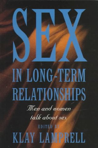Beispielbild fr Sex in Long-term Relationships: Men and Women Talk About Sex zum Verkauf von AwesomeBooks