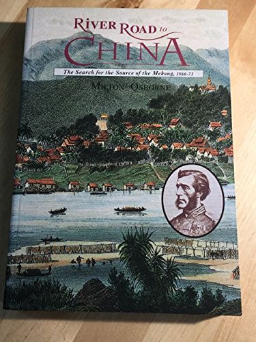 9781864482768: River road to China: The search for the source of the Mekong, 1866-73
