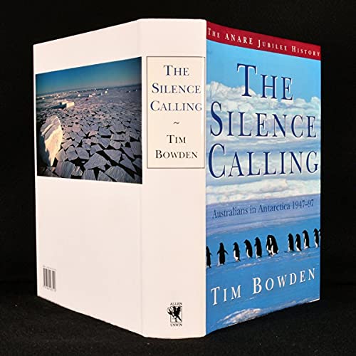 Beispielbild fr The Silence Calling : Australians in Antarctica, 1947-97 zum Verkauf von Better World Books