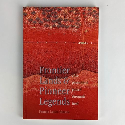 Frontier Lands and Pioneer Legends: How Pastoralists Gained Karuwali Land