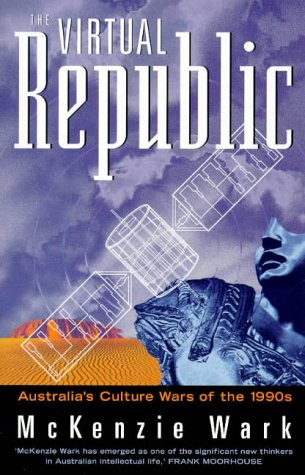 The Virtual Republic: Australia's Culture Wars of the 1990s (9781864485202) by Wark, McKenzie