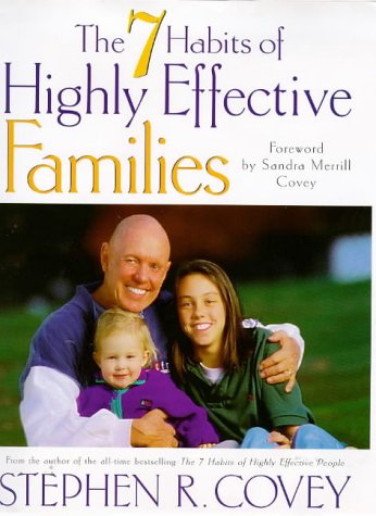 7 HABITS OF HIGHLY EFFECTIVE FAMILIES,THE - COVEY,STEPHEN R.