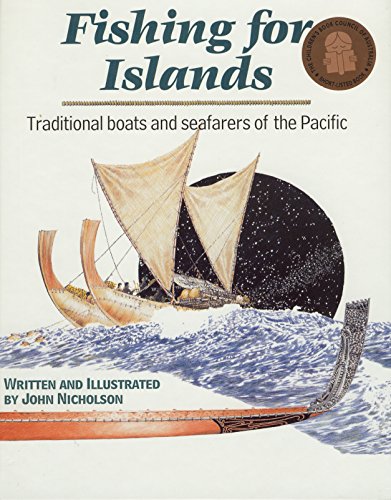 Fishing for Islands: Traditional Boats and Seafarers of the Pacific (9781864485905) by Nicholson, John