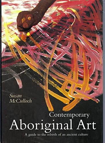 9781864486315: Contemporary Aboriginal Art: A Guide to the Rebirth of an Ancient Culture