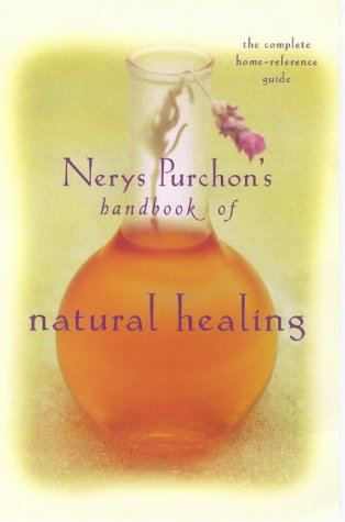 Beispielbild fr The Handbook of Natural Healing : The Complete Home-Reference Guide zum Verkauf von Better World Books
