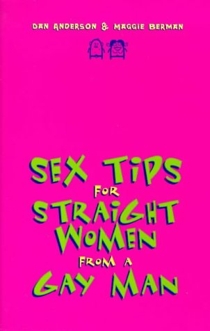 9781864486636: Sex tips for straight women from a gay man / Dan Anderson and Maggie Berman ; illustrations by Lula.