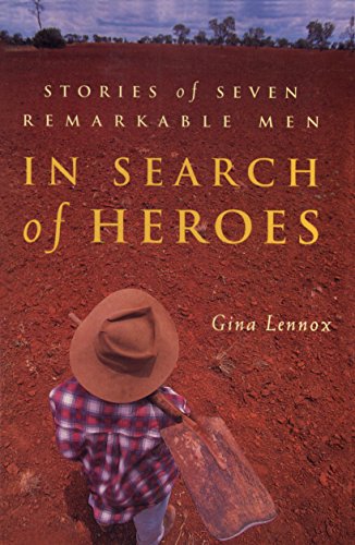 In Search of Heroes: Stories of Seven Remarkable Men.