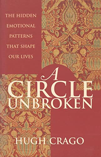 Imagen de archivo de A Circle Unbroken: The Hidden Emotional Patterns That Shape Our Lives a la venta por Books From California