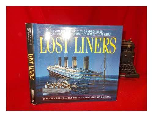 9781864488319: Lost liners : from the Titanic to the Andrea Doria the ocean floor reveals its greatest lost ships