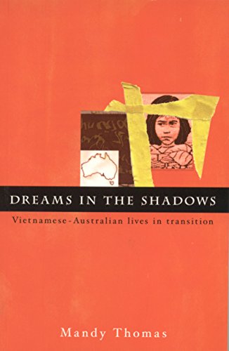 Dreams in the Shadows: Vietnamese-Australian Lives in Transition