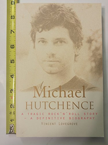 9781864488944: Michael Hutchence: A Tragic Rock 'N' Roll Story