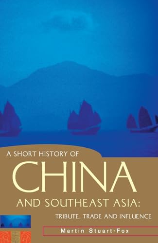 Imagen de archivo de A Short History of China and Southeast Asia : Tribute, Trade and Influence a la venta por Better World Books