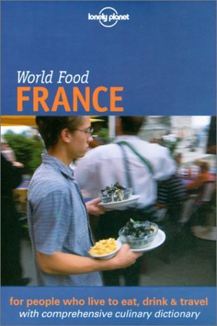 Beispielbild fr World Food France (Lonely Planet World Food Guides) zum Verkauf von Books of the Smoky Mountains