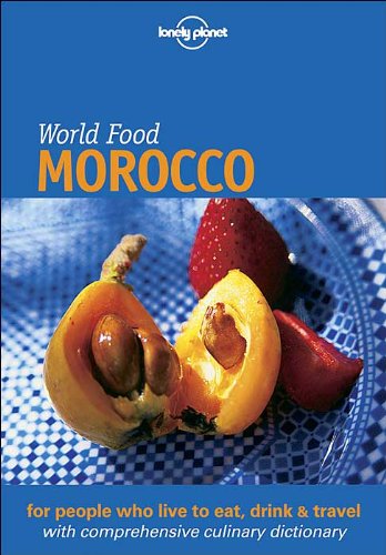 Stock image for Lonely Planet World Food Morocco (Lonely Planet World Food Guides) for sale by Front Cover Books
